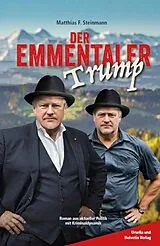 Fester Einband Der Emmentaler Trump von Matthias F. Steinmann