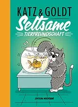 Fester Einband Seltsame Tierfreundschaft von Stephan Katz, Max Goldt