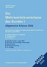 Kartonierter Einband Die Mehrwertsteuererlasse des Bundes I 2026 von Daniel R. Gygax