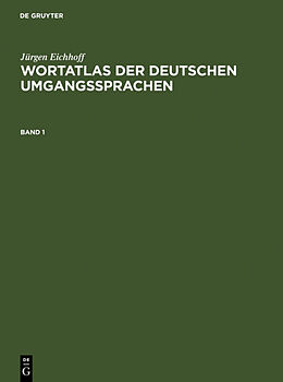 Fester Einband Jürgen Eichhoff: Wortatlas der deutschen Umgangssprachen / Jürgen Eichhoff: Wortatlas der deutschen Umgangssprachen. Band 1 von Jürgen Eichhoff