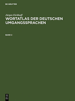 Fester Einband Jürgen Eichhoff: Wortatlas der deutschen Umgangssprachen / Jürgen Eichhoff: Wortatlas der deutschen Umgangssprachen. Band 2 von Jürgen Eichhoff