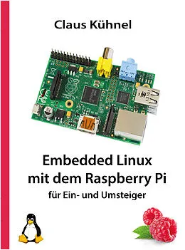 E-Book (epub) Embedded Linux mit dem Raspberry Pi von Claus Kühnel