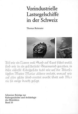 Fester Einband Vorindustrielle Lastsegelschiffe in der Schweiz von Thomas Reitmaier