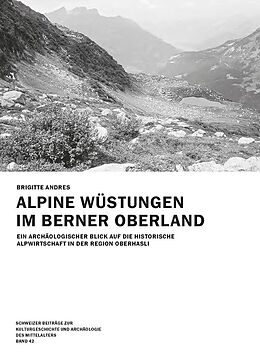 Fester Einband Alpine Wüstungen im Oberhasli von Brigitte Andres