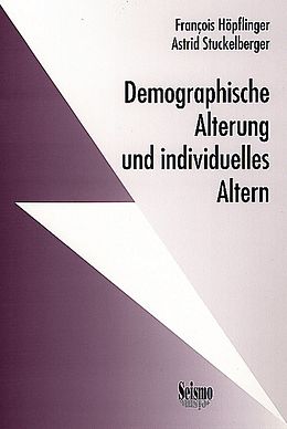 Kartonierter Einband Demographische Alterung und individuelles Altern von François Höpflinger, Astrid Stuckelberger