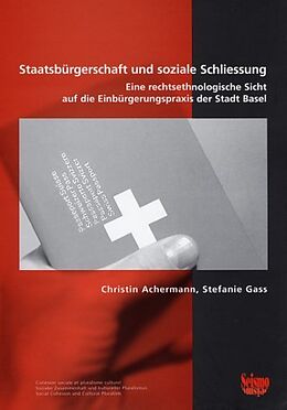 Kartonierter Einband Staatsbürgerschaft und soziale Schliessung von Christin Achermann, Stefanie Gass
