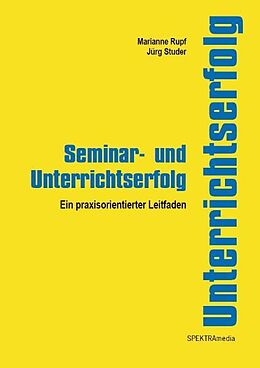 Kartonierter Einband Seminar- und Unterrichtserfolg von Marianne Rupf, Jürg Studer