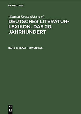 Fester Einband Deutsches Literatur-Lexikon. Das 20. Jahrhundert / Blaas - Braunfels von Wilhelm Kosch