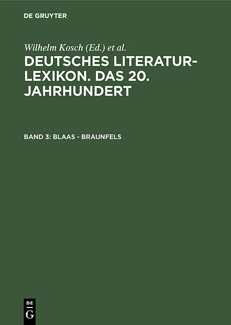 Deutsches Literatur-Lexikon. Das 20. Jahrhundert / Blaas - Braunfels