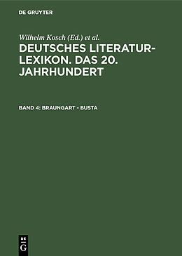 Fester Einband Deutsches Literatur-Lexikon. Das 20. Jahrhundert / Braungart - Busta von Wilhelm Kosch