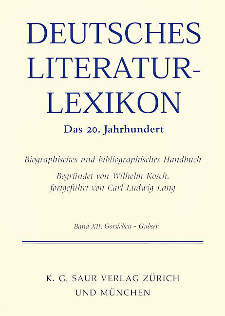 Deutsches Literatur-Lexikon. Das 20. Jahrhundert / Gorsleben - Grunenberg
