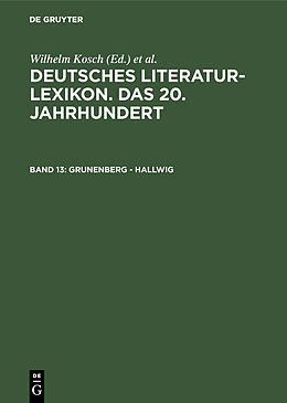 Fester Einband Deutsches Literatur-Lexikon. Das 20. Jahrhundert / Grunenberg - Hallwig von Wilhelm Kosch