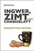 Kartonierter Einband Ingwer, Zimt und Chabisblatt von Orlanda Senn