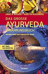 Fester Einband Das grosse Ayurveda Ernährungsbuch von Hans H Rhyner, Kerstin Rosenberg