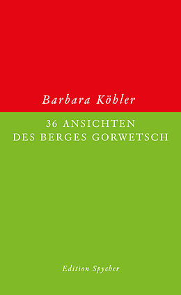Leinen-Einband 36 Ansichten des Berges Gorwetsch von Barbara Köhler