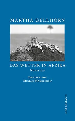 E-Book (epub) Das Wetter in Afrika von Martha Gellhorn