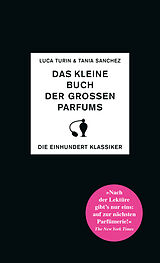 E-Book (epub) Das kleine Buch der großen Parfums von Luca Turin, Tanja Sanchez