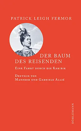 E-Book (epub) Der Baum des Reisenden von Patrick Leigh Fermor, Gabriele Kempf-Allié, Manfred Allié