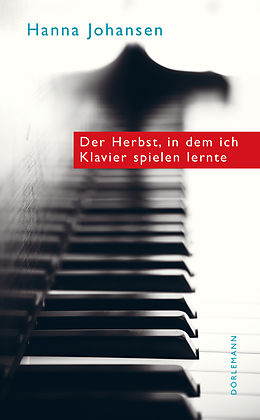 E-Book (epub) Der Herbst, in dem ich Klavier spielen lernte von Hanna Johansen
