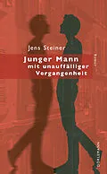 E-Book (epub) Junger Mann mit unauffälliger Vergangenheit von Jens Steiner
