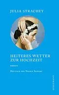 E-Book (epub) Heiteres Wetter zur Hochzeit von Julia Strachey