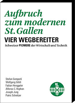 Kartonierter Einband Aufbruch zum modernen St. Gallen von Fabian Henggeler, Alfonso C. Hophan, Stefan Gemperli