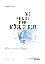 Kartonierter Einband Die Kunst der Möglichkeit von Gabrielle Schmid