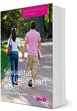 Fester Einband Sexualität als Liebeskraft leben von Leo Tanner, Birgit &amp; Corbin Gams