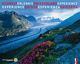 Fester Einband Schweiz Erlebnis - Switzerland Experience - Expérience Suisse - Esperienza Svizzera von Roland Baumgartner, Heinz Keller