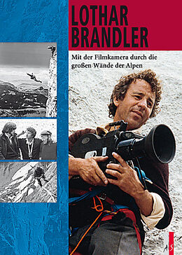 Fester Einband Mit der Filmkamera durch die großen Wände der Alpen von Lothar Brandler