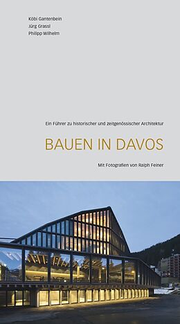 Kartonierter Einband Bauen in Davos von Jürg Grassl, Philipp Wilhelm