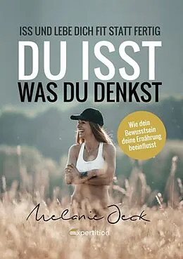 E-Book (epub) Du isst, was du denkst von Melanie Jeck