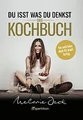 E-Book (epub) Du isst, was du denkst. Das Kochbuch. von Melanie Jeck
