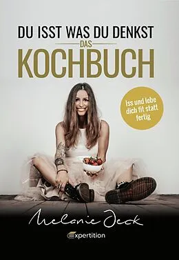 E-Book (epub) Du isst, was du denkst. Das Kochbuch. von Melanie Jeck