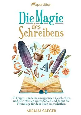 E-Book (epub) Die Magie des Schreibens von Mirjam Saeger