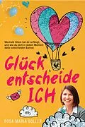 E-Book (epub) Glück entscheide ICH! von Rosa Maria Roller