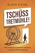E-Book (epub) Tschüss Tretmühle! von Oliver Ristau