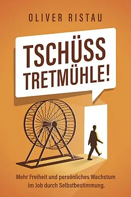 E-Book (epub) Tschüss Tretmühle! von Oliver Ristau