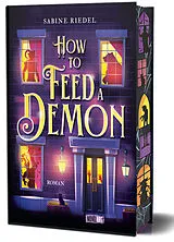 Kartonierter Einband How to Feed a Demon von Sabine Riedel