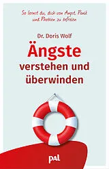 Kartonierter Einband Ängste verstehen und überwinden von Doris Wolf