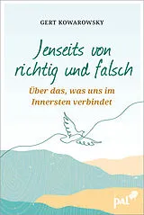 Kartonierter Einband Jenseits von richtig und falsch von Gert Kowarowsky