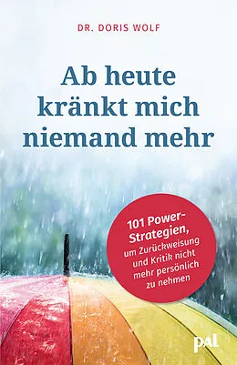 E-Book (epub) Ab heute kränkt mich niemand mehr von Doris Wolf