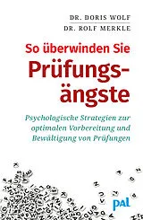 E-Book (epub) So überwinden Sie Prüfungsängste von Doris Wolf, Rolf Merkle