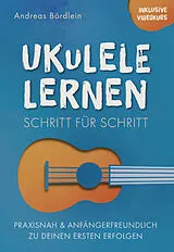 Kartonierter Einband Ukulele lernen  Schritt für Schritt von Andreas Bördlein