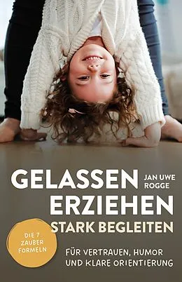 E-Book (pdf) Gelassen erziehen, stark begleiten von Jan Uwe Rogge