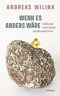 E-Book (epub) WENN ES ANDERS WÄRE von Andreas Wilink