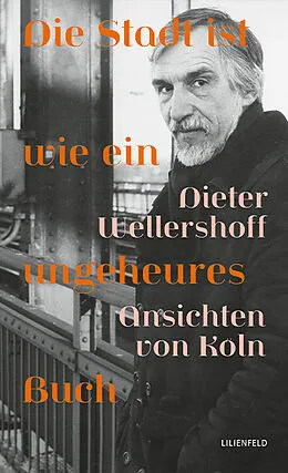 E-Book (epub) Die Stadt ist wie ein ungeheures Buch von Dieter Wellershoff