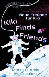E-Book (epub) Neue Freunde für Kiki von Amie McCracken, Marty McCracken