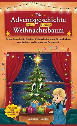 Kartonierter Einband Die Adventsgeschichte vom kleinen Weihnachtsbaum von Annika Göthel