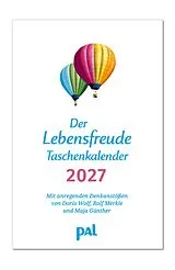 Kalender Der Lebensfreude-Taschenkalender 2027 von Doris Wolf, Rolf Merkle, Maja Günther